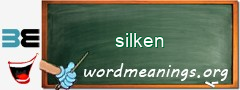 WordMeaning blackboard for silken
